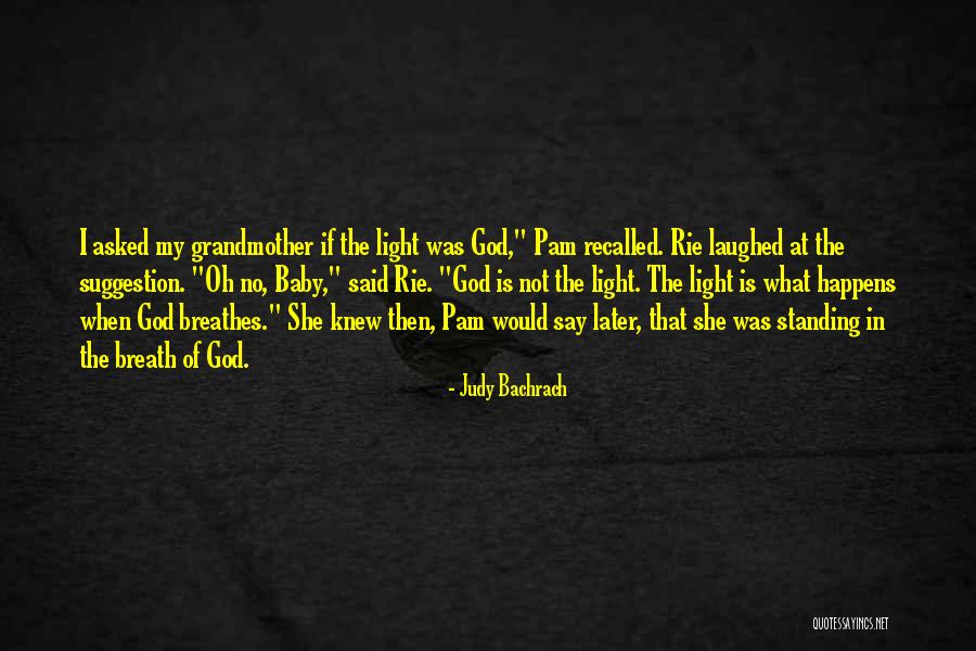 Breath Of God Quotes By Judy Bachrach Breath Of God Quotes By Judy Bachrach