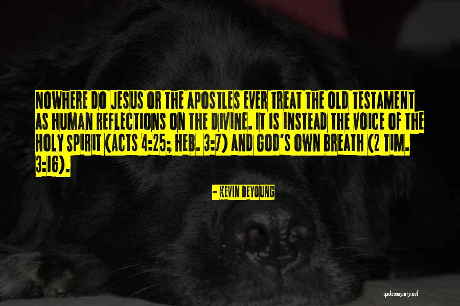 Breath Of God Quotes By Kevin DeYoung Breath Of God Quotes By Kevin DeYoung