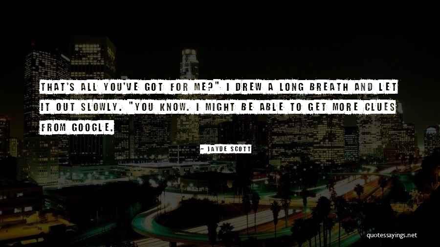 Breath Out Quotes By Jayde Scott Breath Out Quotes By Jayde Scott