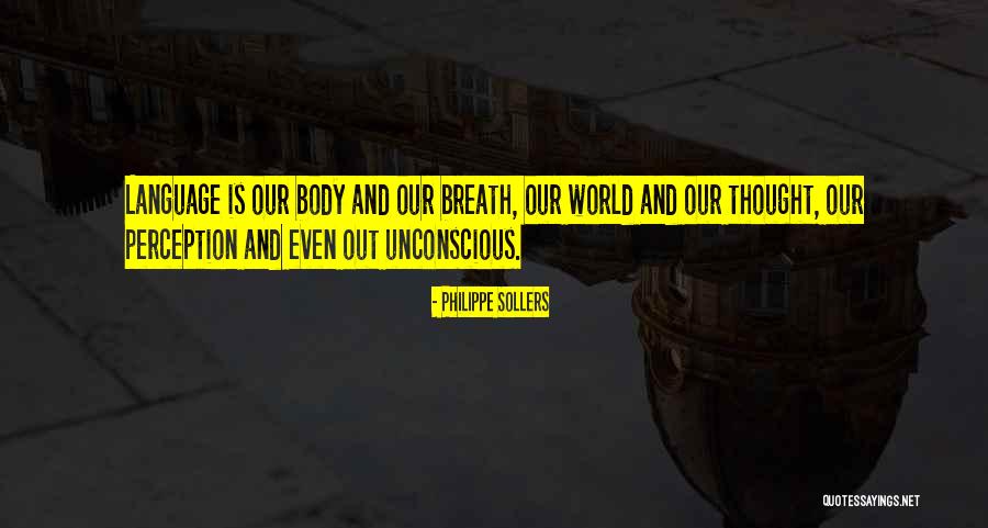 Breath Out Quotes By Philippe Sollers Breath Out Quotes By Philippe Sollers