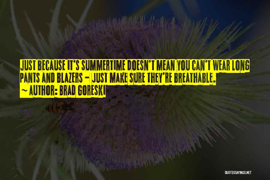 Breathable Quotes By Brad Goreski