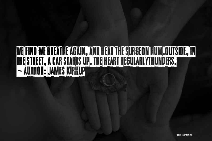 Breathe Again Quotes By James Kirkup