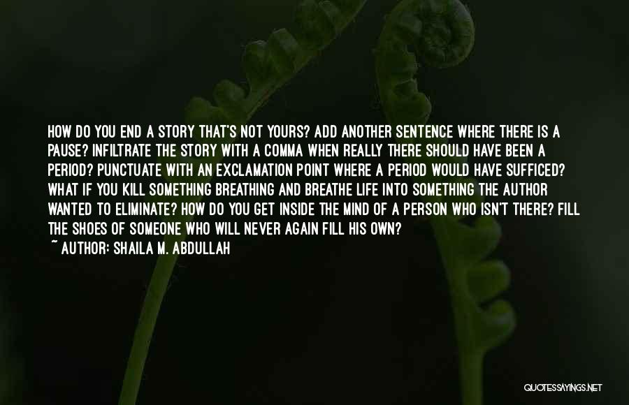 Breathe Again Quotes By Shaila M. Abdullah