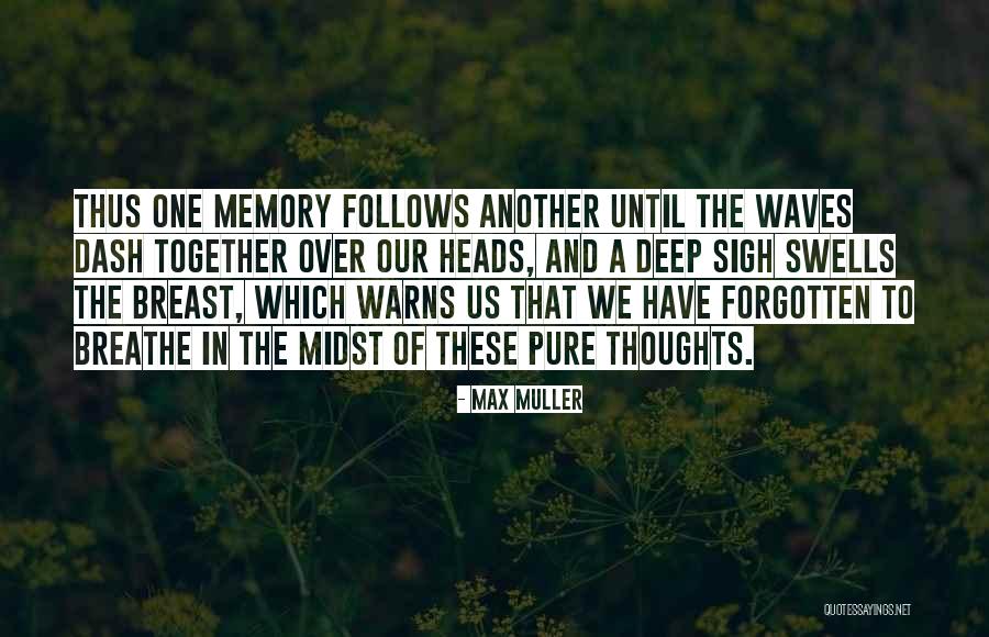 Breathe Deep Quotes By Max Muller Breathe Deep Quotes By Max Muller