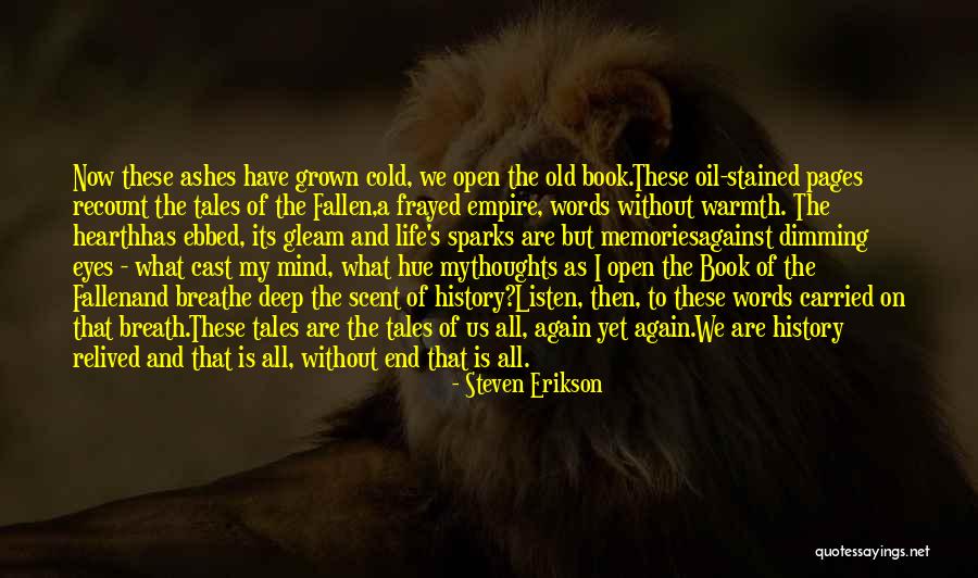 Breathe Deep Quotes By Steven Erikson Breathe Deep Quotes By Steven Erikson