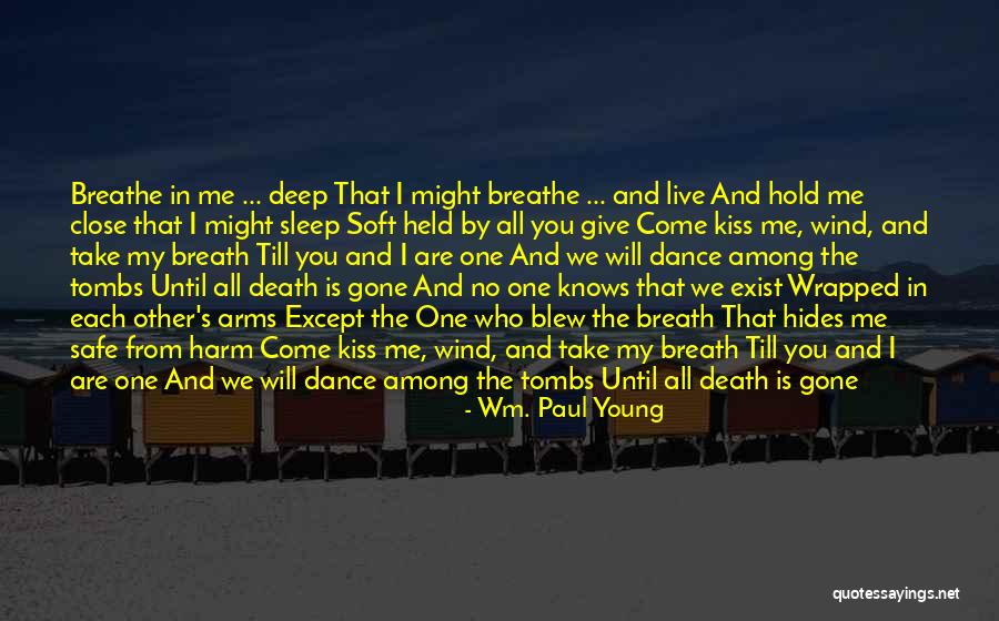 Breathe Deep Quotes By Wm. Paul Young Breathe Deep Quotes By Wm. Paul Young