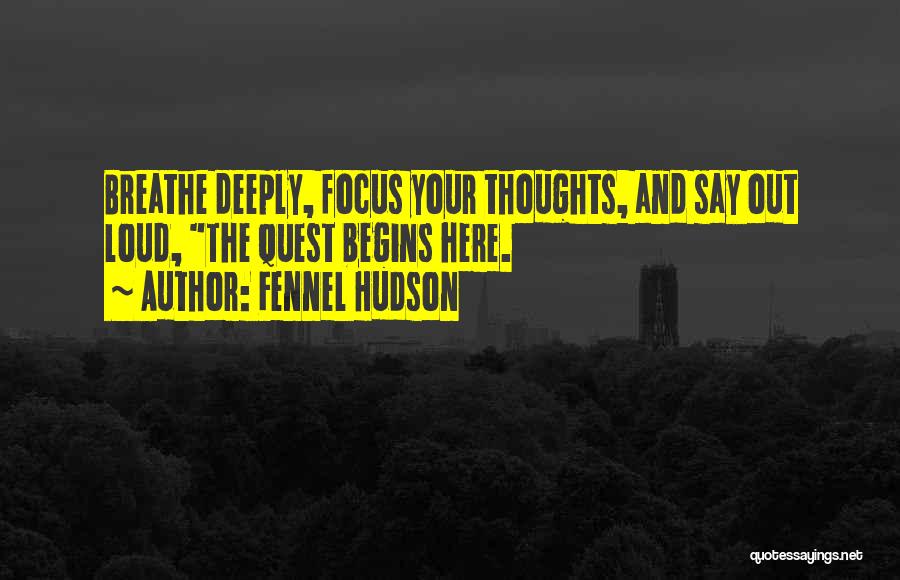 Breathe Deeply Quotes By Fennel Hudson