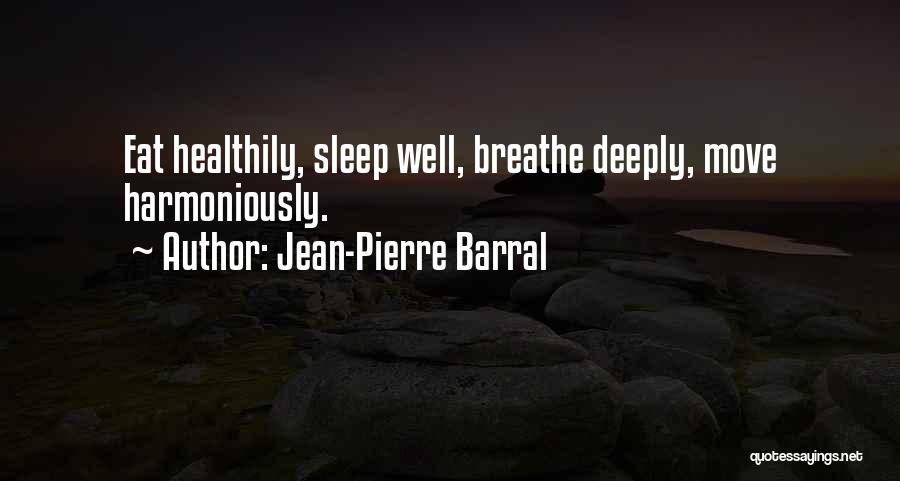 Breathe Deeply Quotes By Jean-Pierre Barral