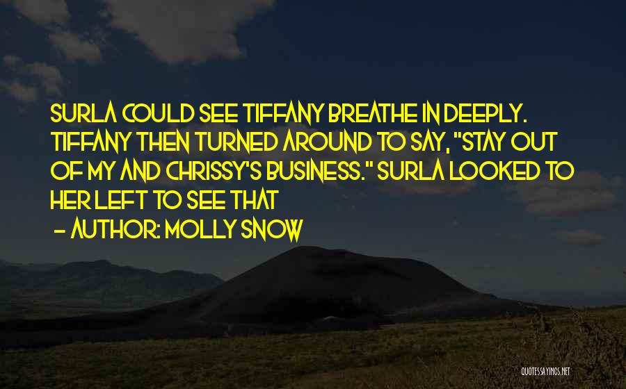 Breathe Deeply Quotes By Molly Snow