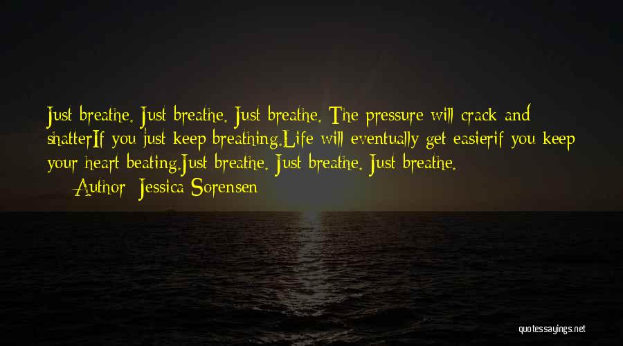 Breathe Easier Quotes By Jessica Sorensen