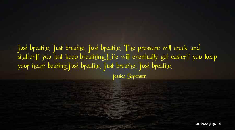 Breathe Easier Quotes By Jessica Sorensen