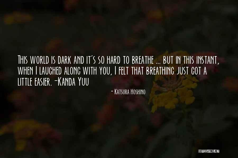 Breathe Easier Quotes By Katsura Hoshino