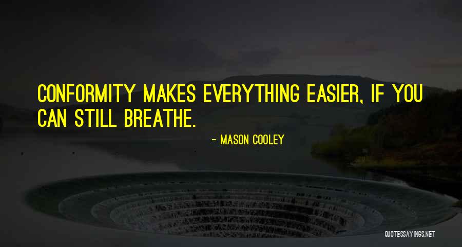 Breathe Easier Quotes By Mason Cooley