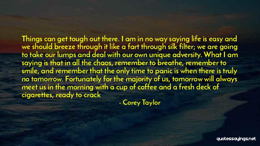 Breathe Easy Quotes By Corey Taylor