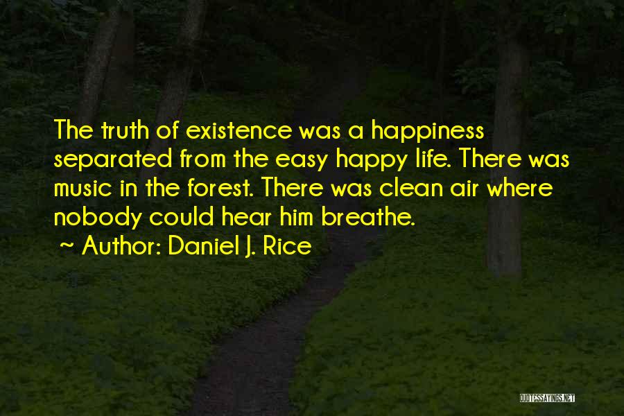 Breathe Easy Quotes By Daniel J. Rice