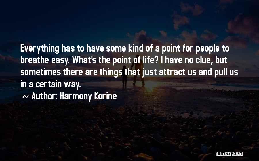 Breathe Easy Quotes By Harmony Korine