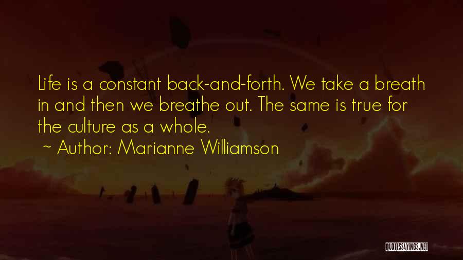 Breathe In Breathe Out Quotes By Marianne Williamson