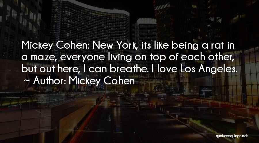 Breathe In Breathe Out Quotes By Mickey Cohen