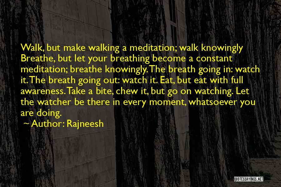 Breathe In Breathe Out Quotes By Rajneesh