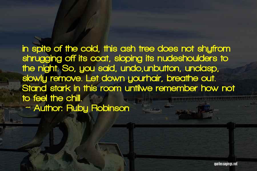 Breathe In Breathe Out Quotes By Ruby Robinson