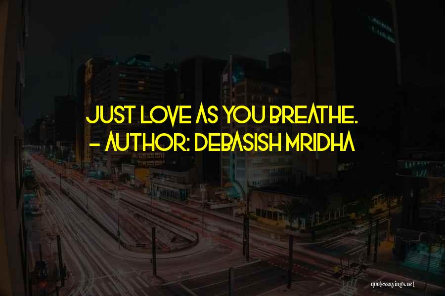 Breathe Inspirational Quotes By Debasish Mridha