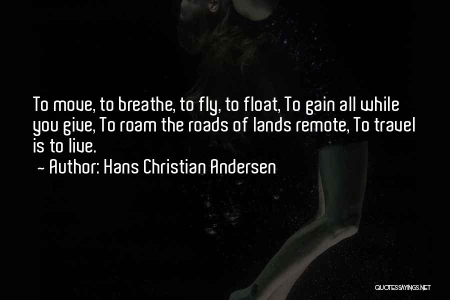 Breathe Inspirational Quotes By Hans Christian Andersen