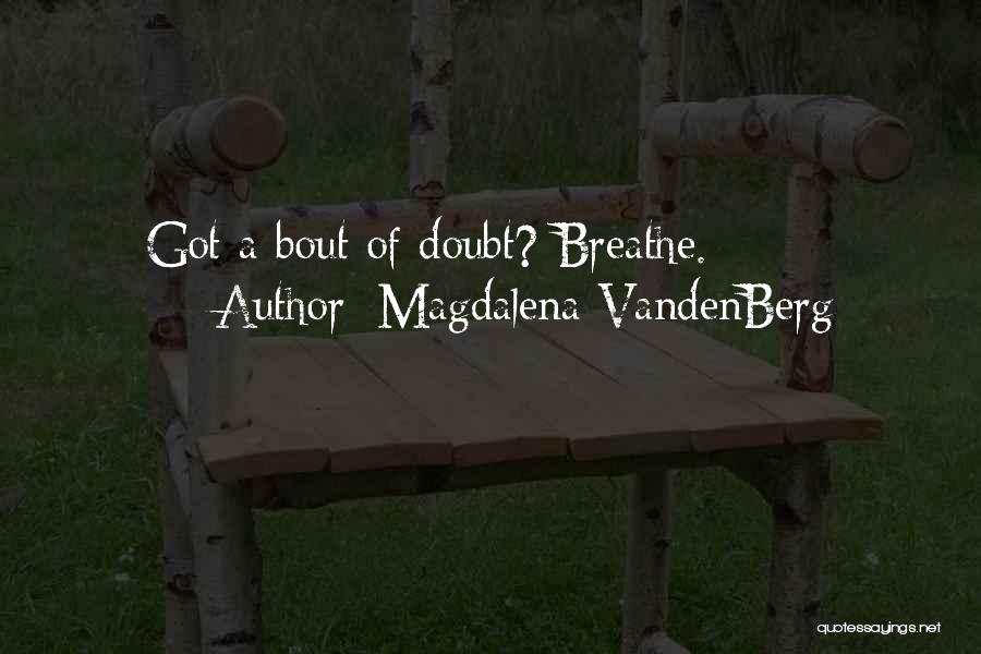 Breathe Inspirational Quotes By Magdalena VandenBerg