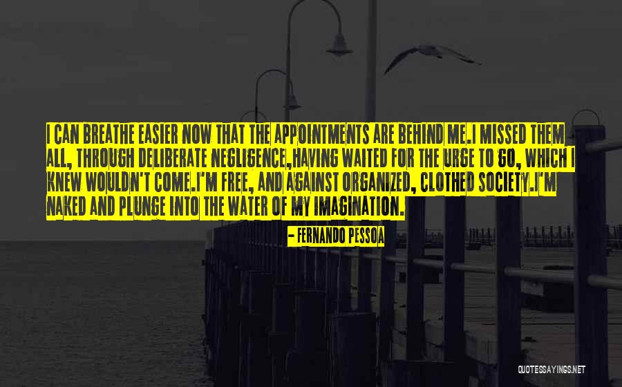 Breathe Into Me Quotes By Fernando Pessoa Breathe Into Me Quotes By Fernando Pessoa