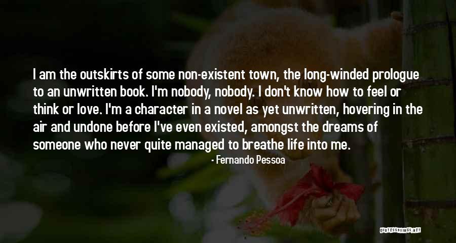 Breathe Into Me Quotes By Fernando Pessoa Breathe Into Me Quotes By Fernando Pessoa