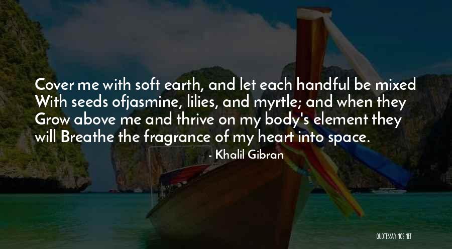 Breathe Into Me Quotes By Khalil Gibran Breathe Into Me Quotes By Khalil Gibran