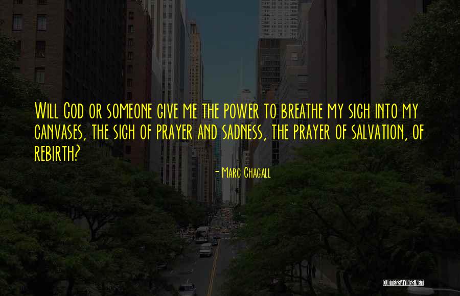 Breathe Into Me Quotes By Marc Chagall Breathe Into Me Quotes By Marc Chagall