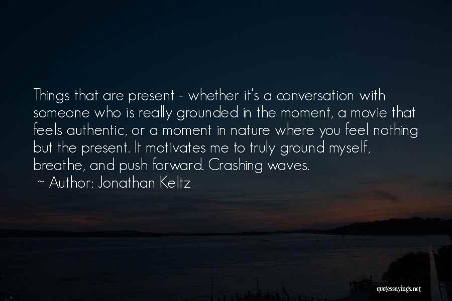 Breathe Movie Quotes By Jonathan Keltz