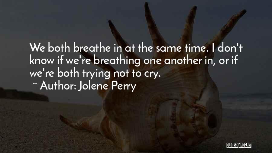 Breathe Quotes By Jolene Perry