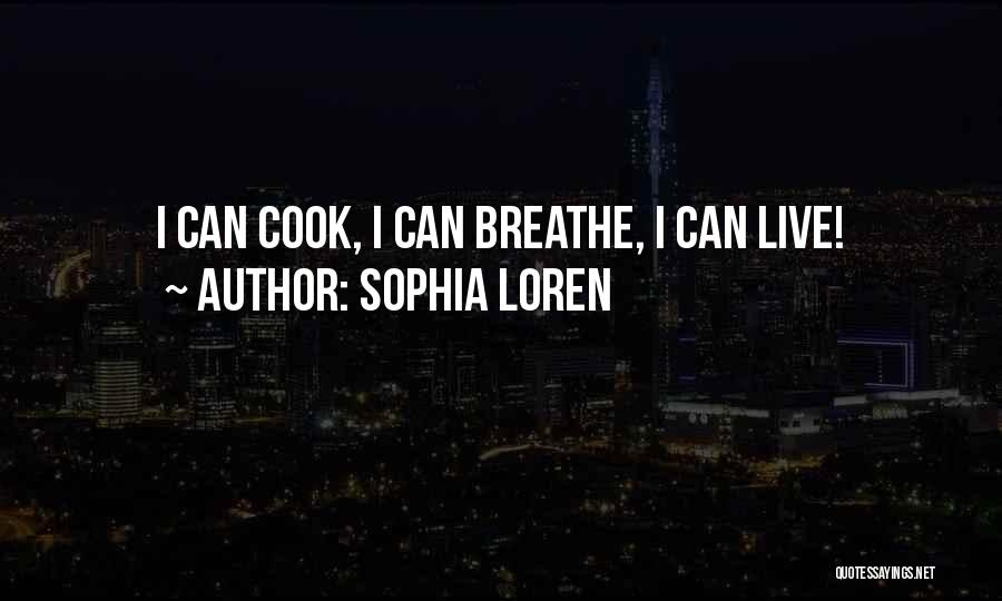 Breathe Quotes By Sophia Loren