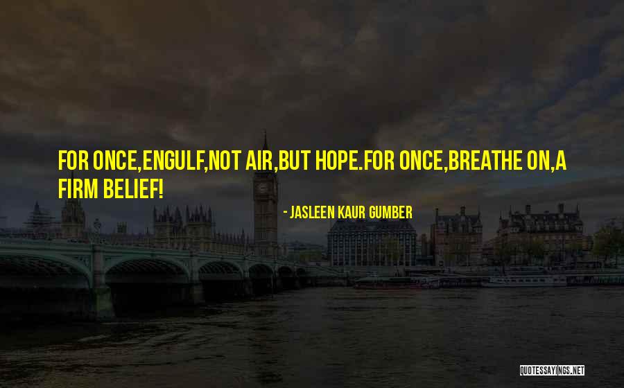 Breathe Short Quotes By Jasleen Kaur Gumber