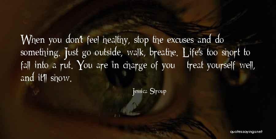 Breathe Short Quotes By Jessica Stroup Breathe Short Quotes By Jessica Stroup