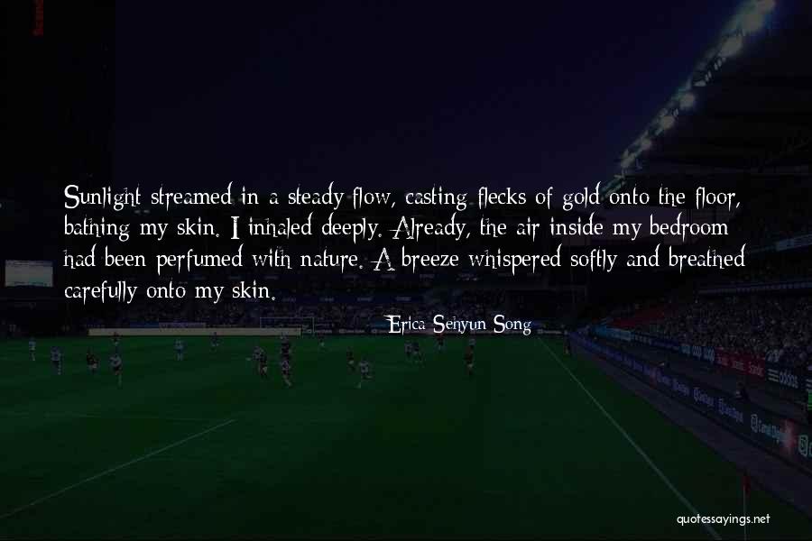 Breathed In Inhaled Quotes By Erica Sehyun Song Breathed In Inhaled Quotes By Erica Sehyun Song