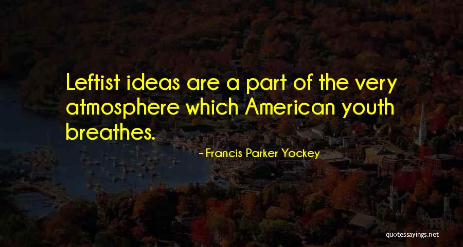 Breathes Quotes By Francis Parker Yockey Breathes Quotes By Francis Parker Yockey