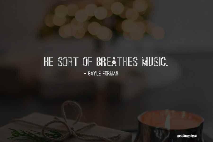 Breathes Quotes By Gayle Forman Breathes Quotes By Gayle Forman