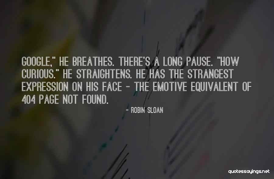 Breathes Quotes By Robin Sloan Breathes Quotes By Robin Sloan