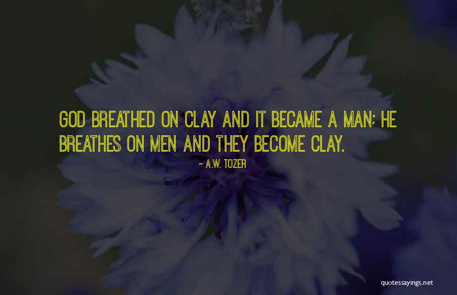 Breathes There The Man Quotes By A.W. Tozer Breathes There The Man Quotes By A.W. Tozer