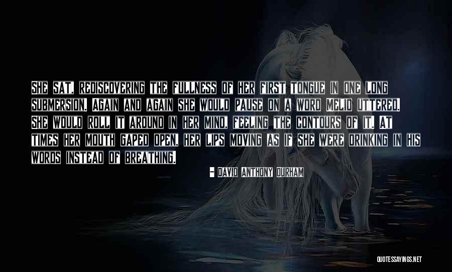 Breathing Again Quotes By David Anthony Durham Breathing Again Quotes By David Anthony Durham
