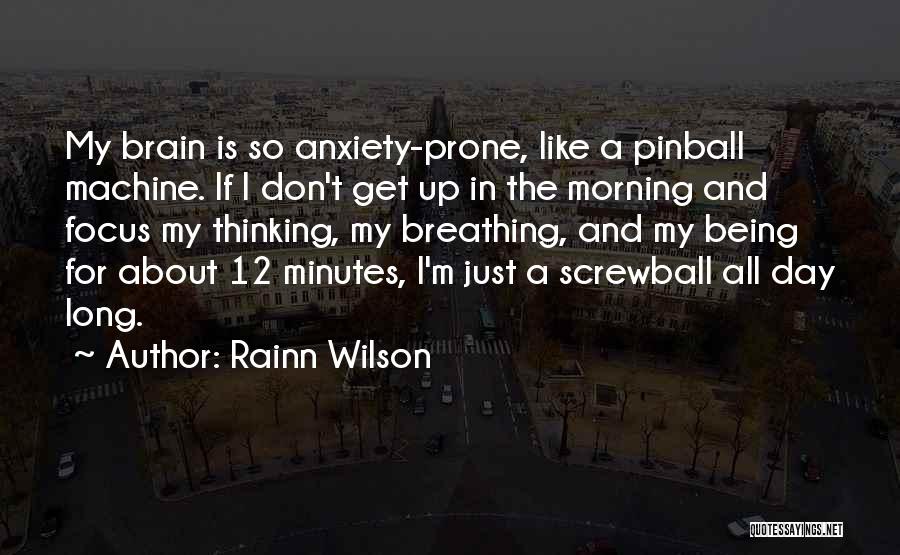 Breathing And Anxiety Quotes By Rainn Wilson