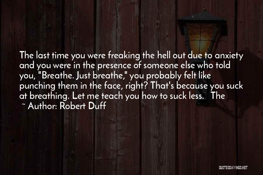 Breathing And Anxiety Quotes By Robert Duff