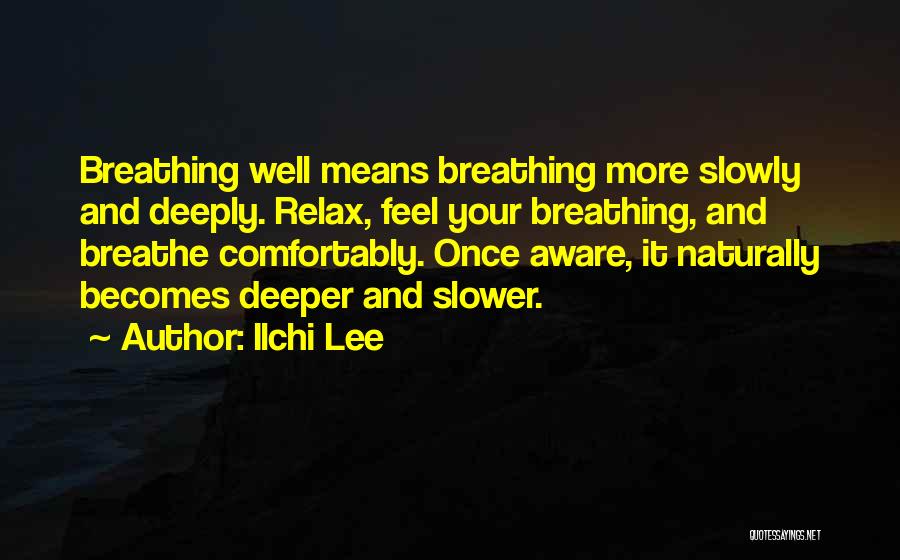 Breathing Deeply Quotes By Ilchi Lee