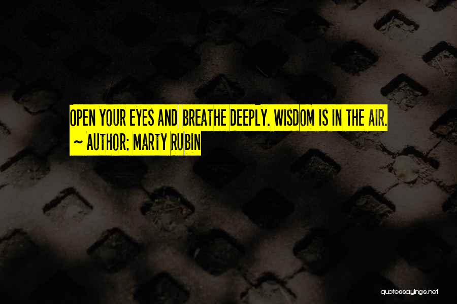 Breathing Deeply Quotes By Marty Rubin Breathing Deeply Quotes By Marty Rubin