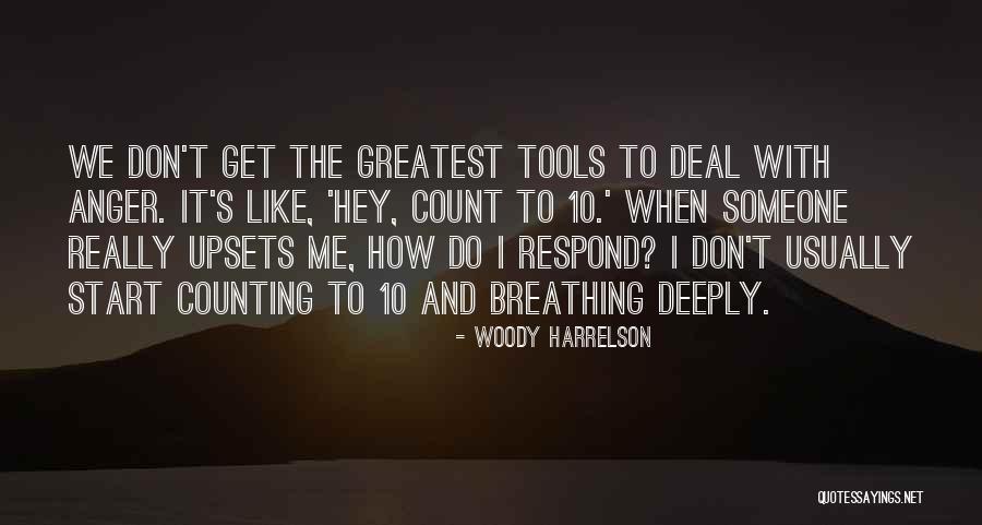 Breathing Deeply Quotes By Woody Harrelson