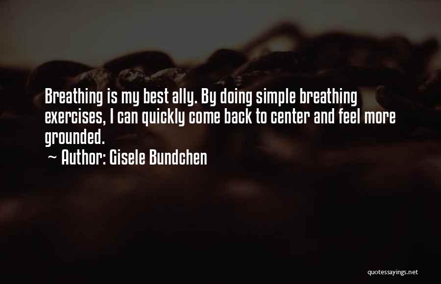 Breathing Exercises Quotes By Gisele Bundchen