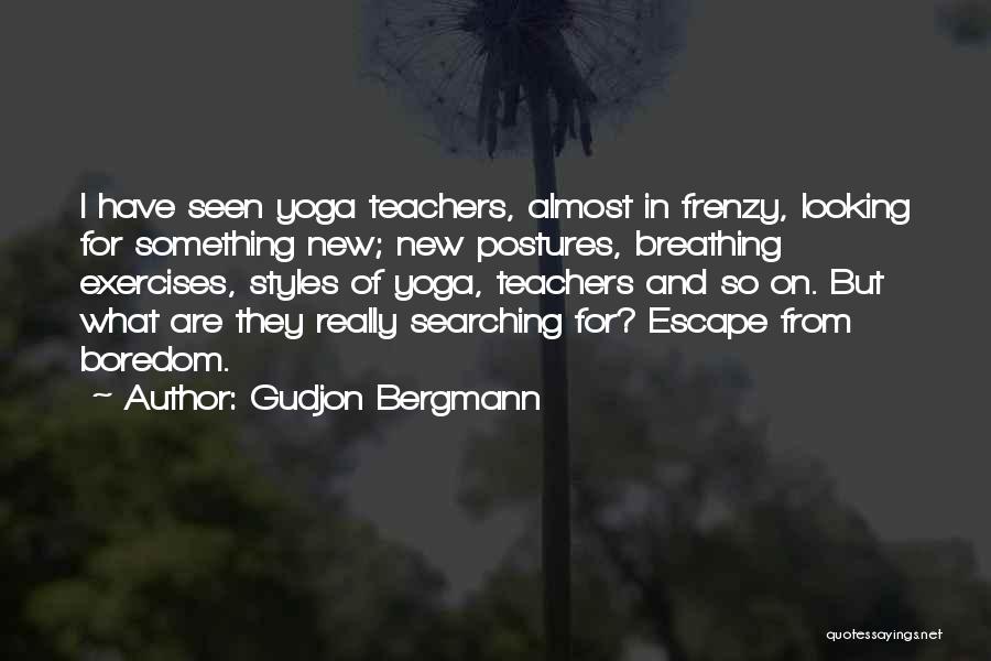 Breathing Exercises Quotes By Gudjon Bergmann