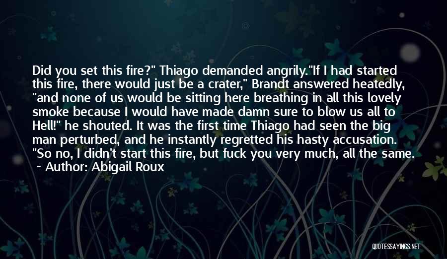 Breathing Fire Quotes By Abigail Roux
